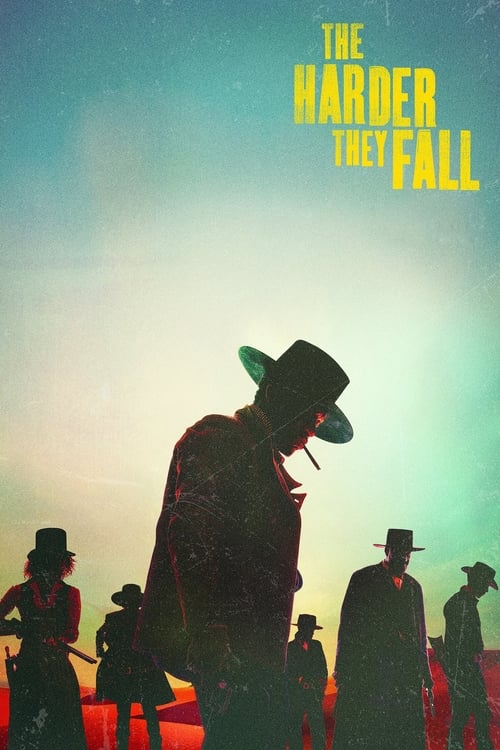 دانلود فیلم The Harder They Fall – آنها سخت تر سقوط می کنند